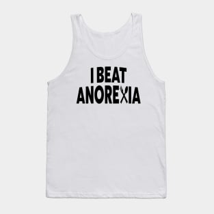 I Beat  Anorexia Tank Top